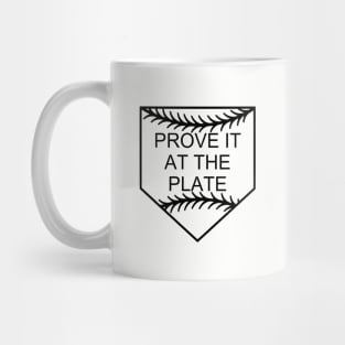 Prove It At The Plate Mug